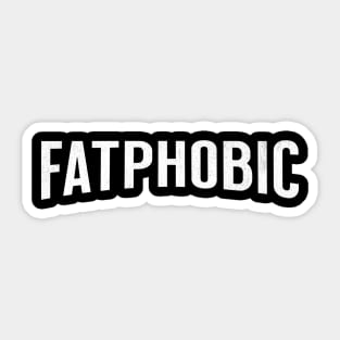 Fatphobic Sticker